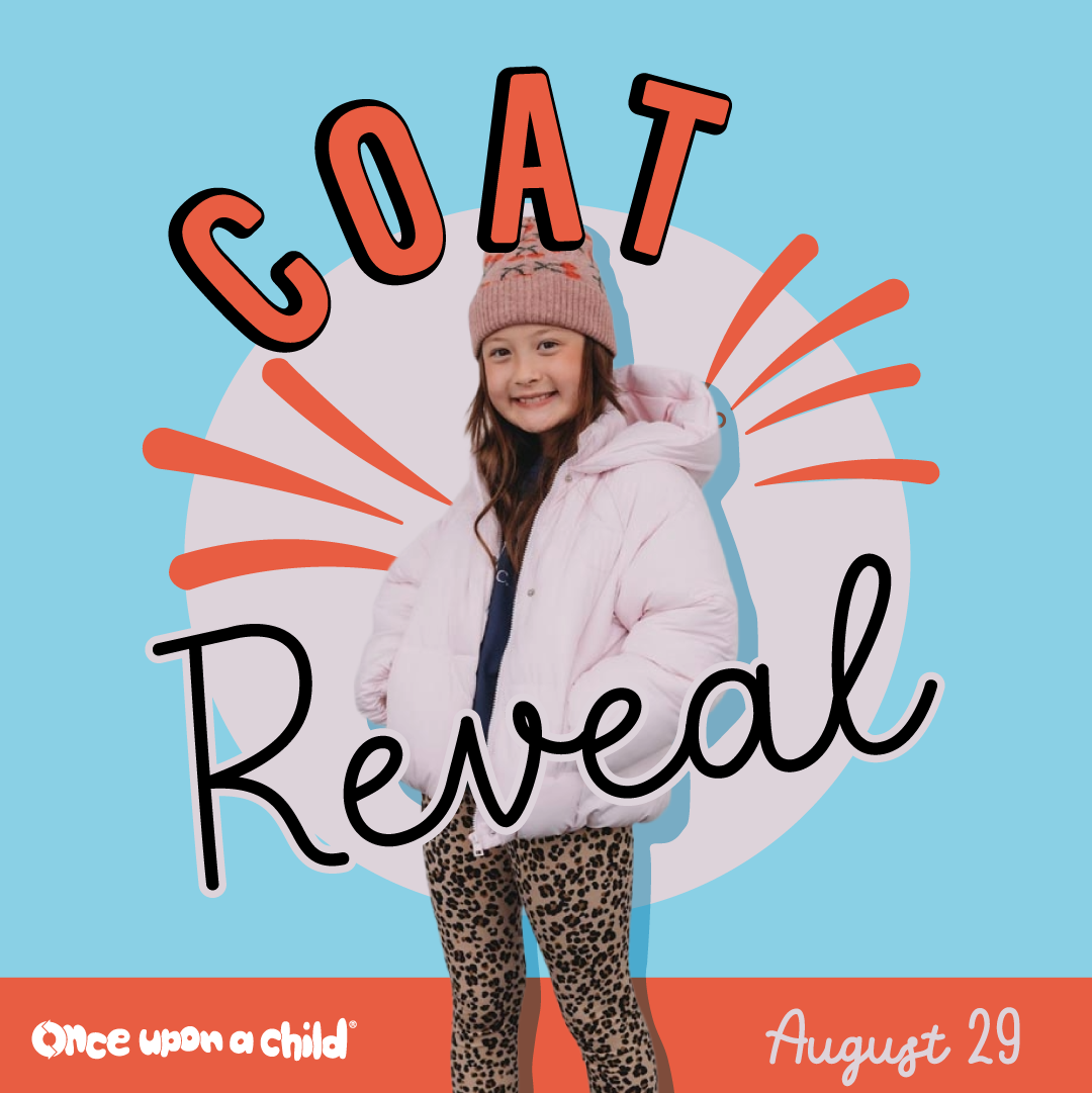 Once Upon a Child is dropping coats and boots on Saturday, August 29.